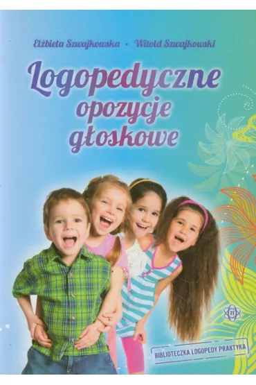 Logopedyczne opozycje g�oskowe - El�bieta Szwajkowska, Witold Szwajkowski