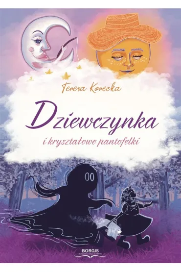 Dziewczynka i kryszta�owe pantofelki - Teresa  Korecka
