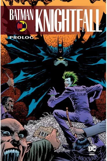 Prolog. Batman Knightfall. Tom 1 - Dixon Chuck, Dennis O`Neil, Doug  Moench