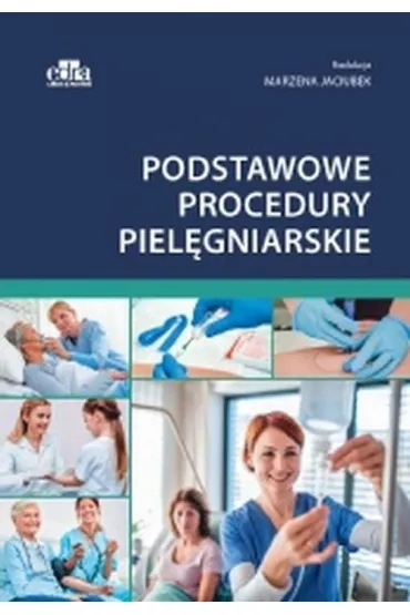 Podstawowe procedury piel�gniarskie - Marzena Jaciubek