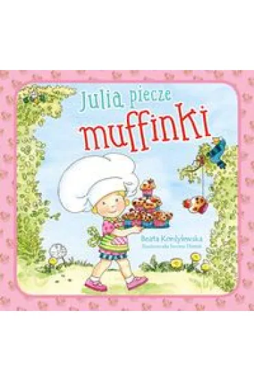 Julia piecze muffinki - Beata Kordylewska