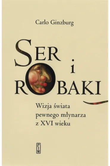 Ser i robaki - Carlo Ginzburg