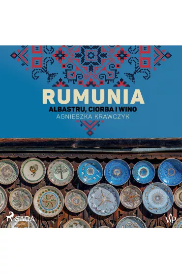 Audiobook Rumunia. Albastru, ciorba i wino mp3 - Agnieszka Krawczyk
