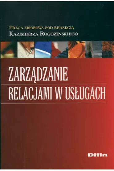 Zarz�dzanie relacjami w us�ugach - Kazimierz Rogozi�ski
