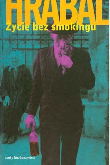 �ycie bez smokingu - Bohumil Hrabal