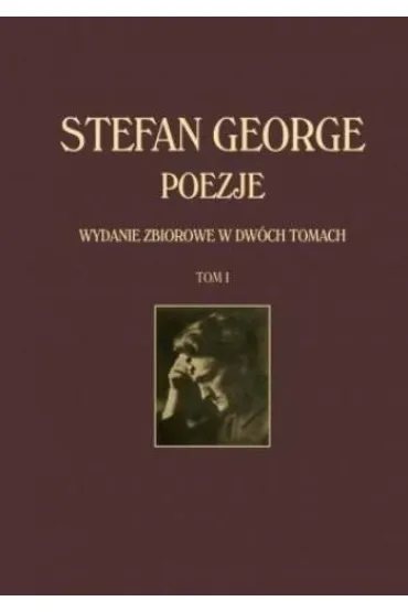 Poezje. Wydanie zbiorowe T.1-2 - George Stefan