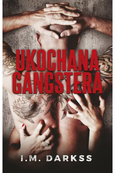 Ukochana gangstera - I. M. Darkss