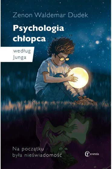 Psychologia ch�opca wed�ug Junga - Zenon Waldemar Dudek