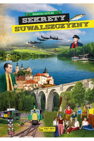 Sekrety Suwalszczyzny - Mariusz Szylak