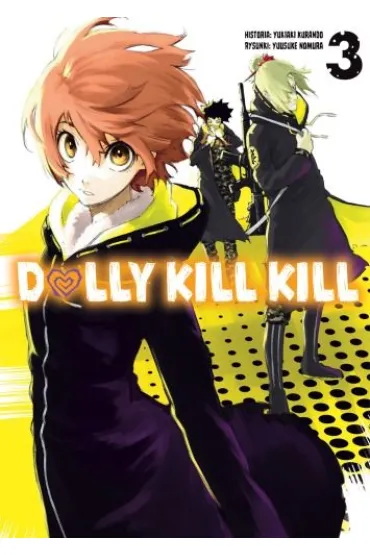 Dolly Kill Kill. Tom 3 - Yusuke Nomura, Yukiaki Kurando
