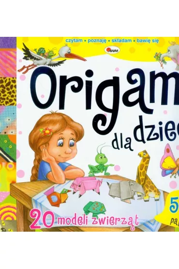 Origami dla dzieci. 20 modeli zwierz�t