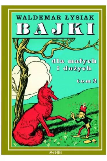 Bajki dla ma�ych i du�ych. Tom 2 - Waldemar �ysiak