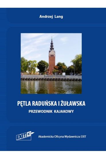 Pętla Raduńska i Żuławska Przewodnik kajakowy