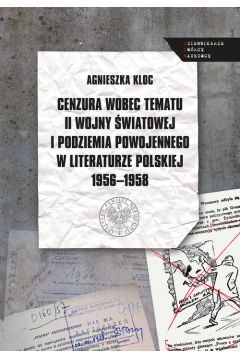 Cenzura wobec tematu II wojny wiatowej i podziemia powojennego w literaturze polskiej 1956-1958