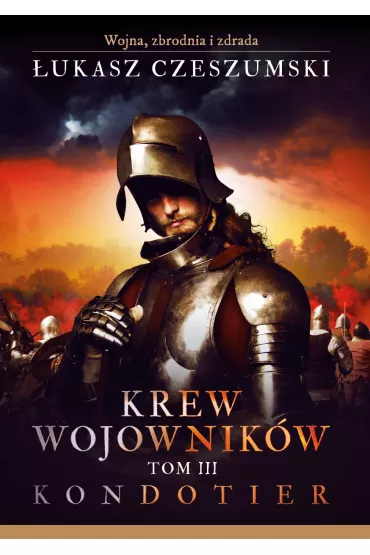 eBook Krew wojownik�w. Tom 3. Kondotier mobi epub - �ukasz Czeszumski