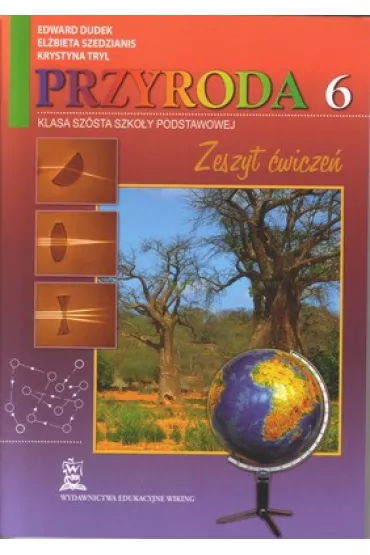 Przyroda SP KL 6 �wiczenia - Edward Dudek, El�bieta Szedzianis, Krystyna Tryl