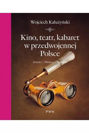 Kino, teatr, kabaret w przedwojennej Polsce - Wojciech Ka�u�y�ski