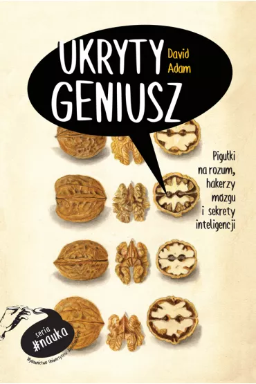 Ukryty geniusz. Pigu�ki na rozum, hakerzy m�zgu i sekrety inteligencji - David Adam