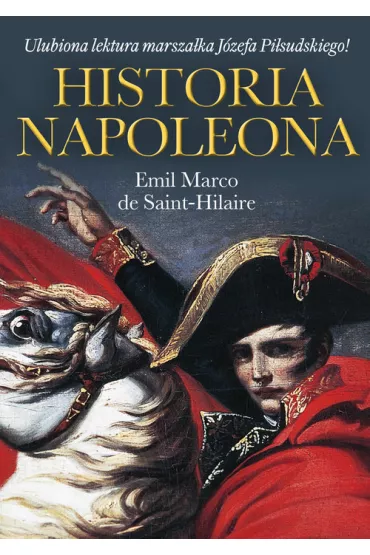 HISTORIA NAPOLEONA-FINNA - Saint-Hilaire Emil Marco de, Emile Marc de Saint-Hilaire