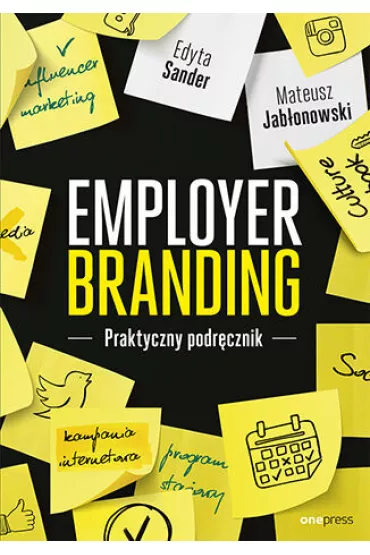 Employer branding. Praktyczny podr�cznik - Edyta Sander, Mateusz Jab�onowski