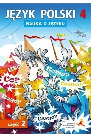 Nauka o j�zyku. J�zyk polski 4. �wiczenia. Cze�� 2. Szko�a podstawowa - Agnieszka Gorza�czy�ska-Mr�z, Aleksandra Piechnik-Kaszuba, Danuta Chwastniewska, Danuta R�ek, Maciej Szulc