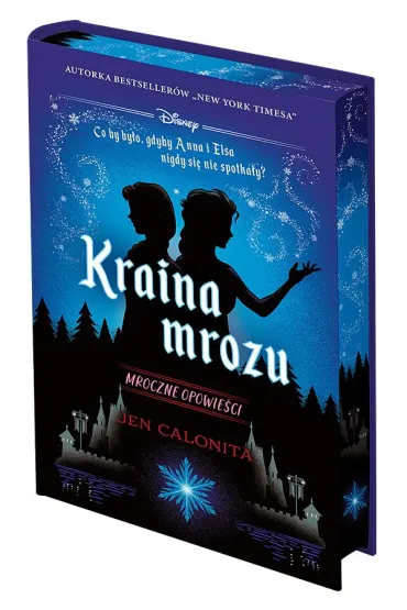 Kraina mrozu. Mroczne opowie�ci. Edycja kolekcjonerska (barwione brzegi) - Jen Calonita