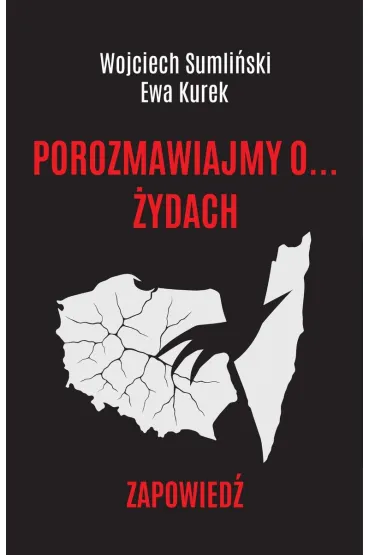 Porozmawiajmy o... �ydach. Zapowied� - Ewa Kurek, Wojciech Sumli�ski