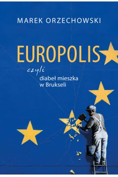 Europolis, czyli diabe mieszka w Brukseli