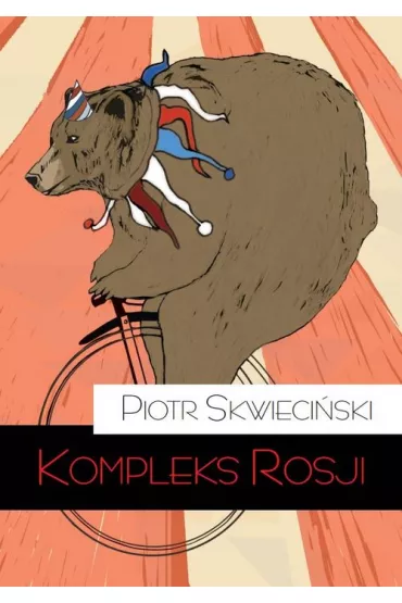 Kompleks Rosji - Piotr Skwieci�ski