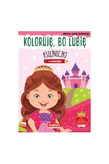 Koloruj� bo lubi� Ksi�niczki + naklejki - Natasza Korpik
