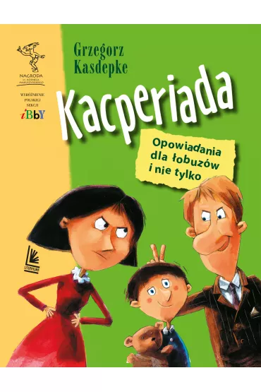 Kacperiada. Opowiadania dla �obuz�w i nie tylko - Grzegorz Kasdepke