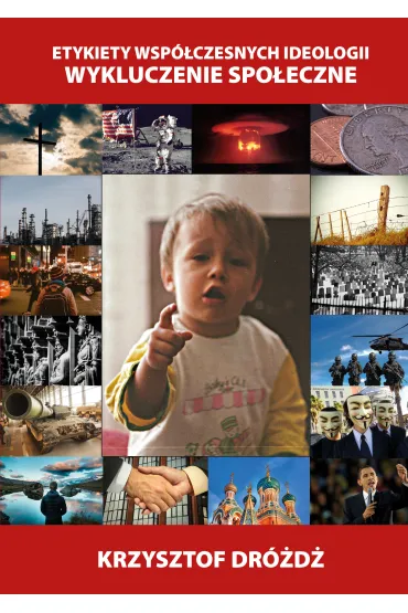 Etykiety wsp�czesnych ideologii. Wykluczenie spo�eczne - Krzysztof Dr�d�