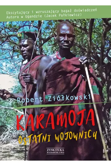 Karamoja. Ostatni Wojownicy - Robert Zi�kowski
