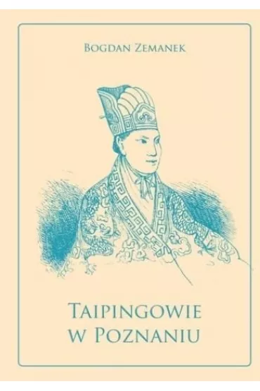 Taipingowie w Poznaniu - Bogdan Zemanek