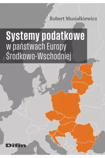 Systemy podatkowe w pa�stwach Europy �rodkowo-Wschodniej - Robert Musia�kiewicz