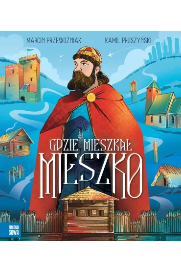 Gdzie mieszka� Mieszko - Marcin Przewo�niak