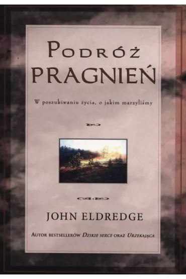 Podr� pragnie� - John Eldredge