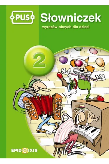 PUS S�owniczek wyraz�w obcych dla dzieci 2 - Dorota Pyrgies
