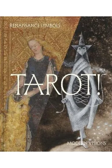 Tarot!. Renaissance Symbols, Modern Visions - Claire  Gilman