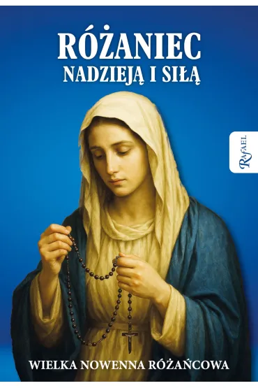 R�aniec nadziej� i si��. Wielka nowenna r�a�cowa