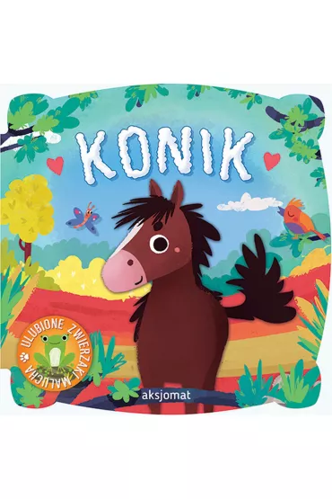Ulubione zwierzaki malucha. Konik - Alina Lament