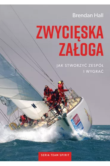 Zwyci�ska za�oga. Jak stworzy� zesp� i wygra� - Brendan Hall