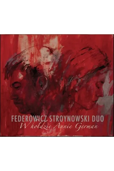 W ho�dzie Annie German (CD) - Tomasz Stroynowski, Anna Federowicz