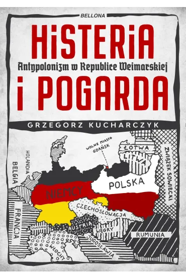 Histeria i pogarda. Antypolonizm w Republice Weimarskiej - Grzegorz Kucharczyk