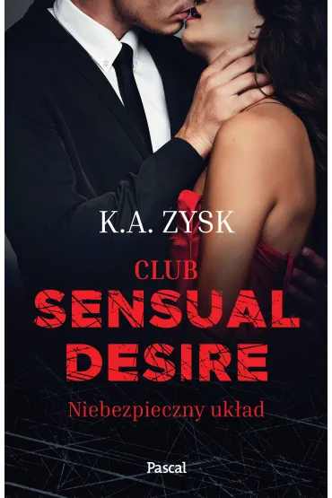 Club Sensual Desire. Niebezpieczny uk�ad - K. A. Zysk