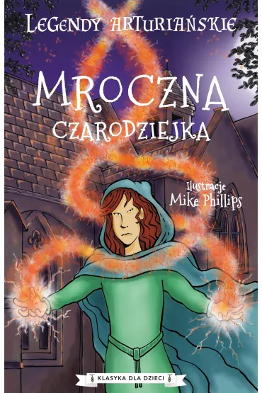 Legendy arturia�skie T.2 Mroczna czarodziejka - Anonim