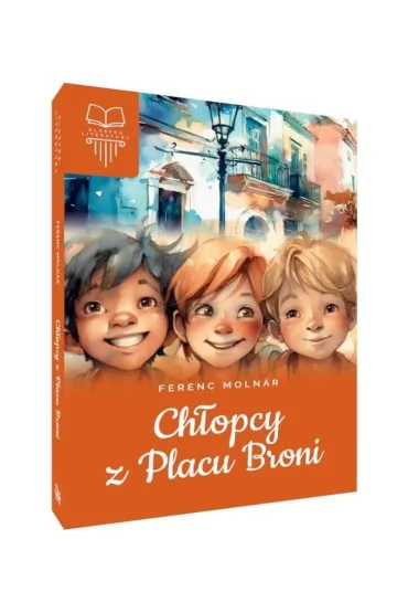 Ch�opcy z Placu Broni - Ferenc Molnar