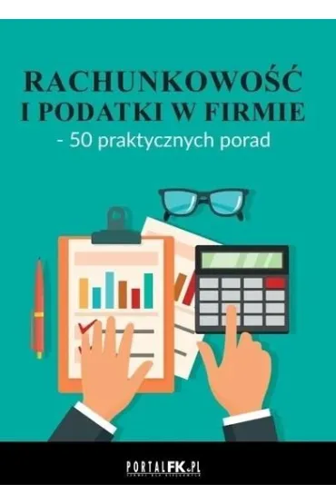 Rachunkowo�� i podatki w firmie - 50 praktycznych porad