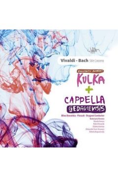 Vivaldi - Bach Stile Concerto. Kulka, Cappella CD