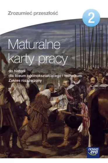 Zrozumie� przesz�o�� 2. Maturalne karty pracy do historii dla liceum og�lnokszta�c�cego i technikum. Zakres rozszerzony - Agnieszka Izdebska, Ma�gorzata Macha�ek, Tytus Izdebski